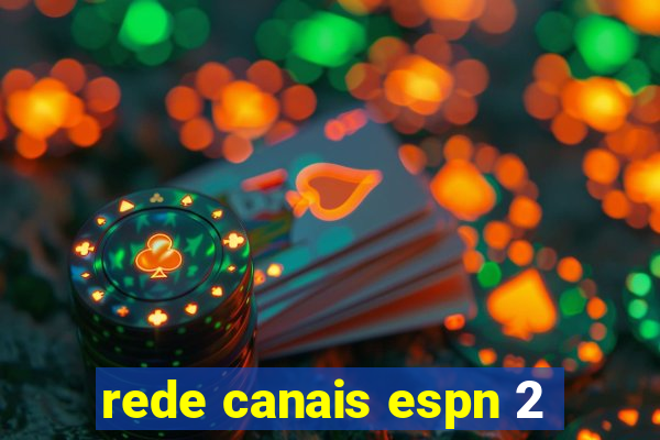 rede canais espn 2